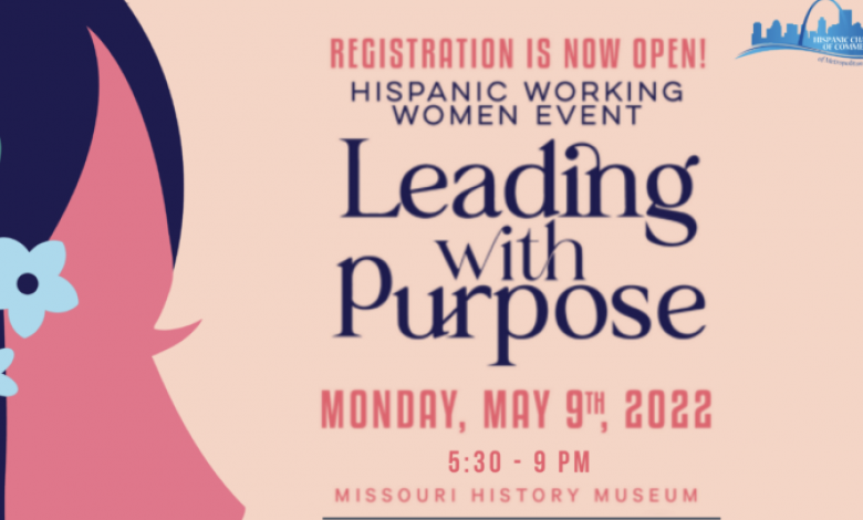 Cámara de Comercio Hispana de St. Louis presenta evento para mujeres latinas - Hispanic Working Women bajo el lema "liderando con propósito" el próximo 9 de Mayo  1
